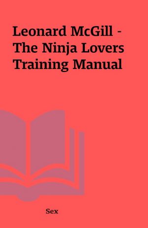 Leonard McGill – The Ninja Lovers Training Manual