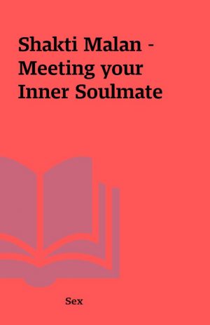 Shakti Malan – Meeting your Inner Soulmate