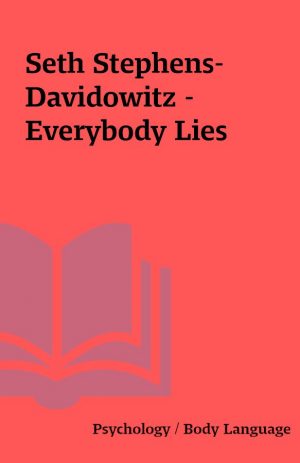 Seth Stephens-Davidowitz – Everybody Lies