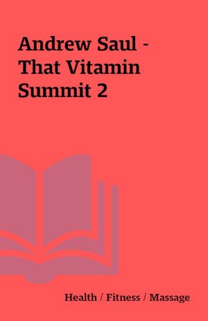 Andrew Saul – That Vitamin Summit 2