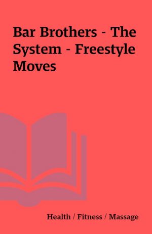 Bar Brothers – The System – Freestyle Moves