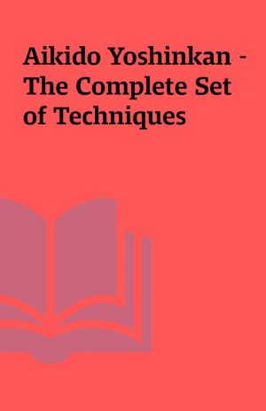 Aikido Yoshinkan – The Complete Set of Techniques