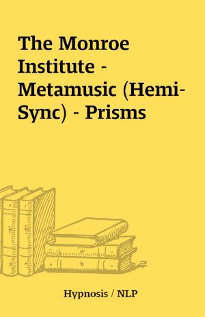 The Monroe Institute – Metamusic (Hemi-Sync) – Prisms