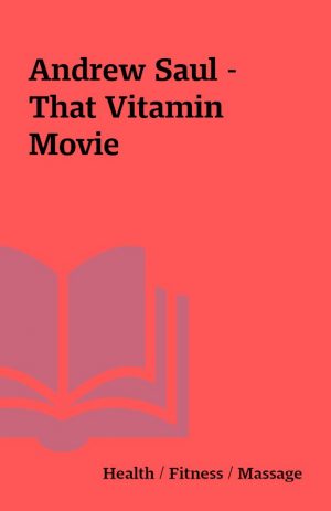 Andrew Saul – That Vitamin Movie