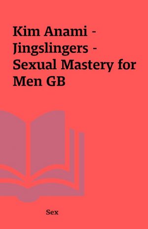 Kim Anami – Jingslingers – Sexual Mastery for Men GB