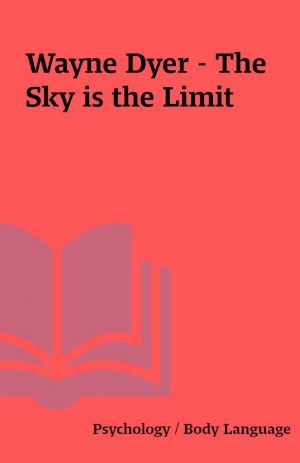 Wayne Dyer – The Sky is the Limit