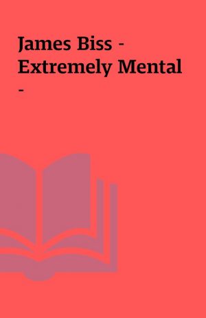 James Biss – Extremely Mental –