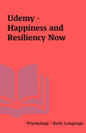 Udemy – Happiness and Resiliency Now