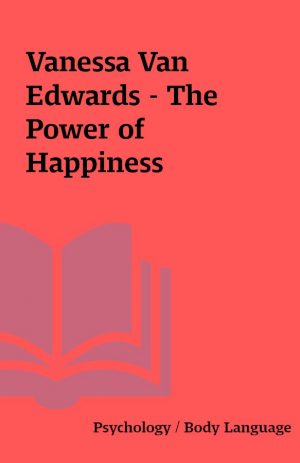 Vanessa Van Edwards – The Power of Happiness