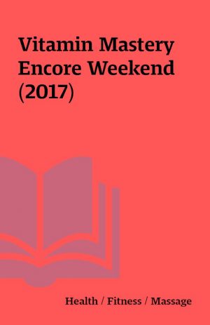 Vitamin Mastery Encore Weekend (2017)