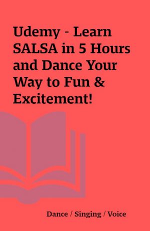 Udemy – Learn SALSA in 5 Hours and Dance Your Way to Fun & Excitement!