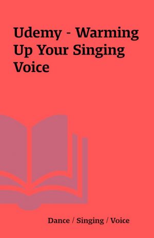 Udemy – Warming Up Your Singing Voice