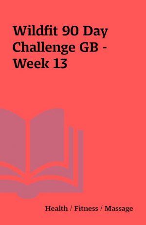 Wildfit 90 Day Challenge GB – Week 13