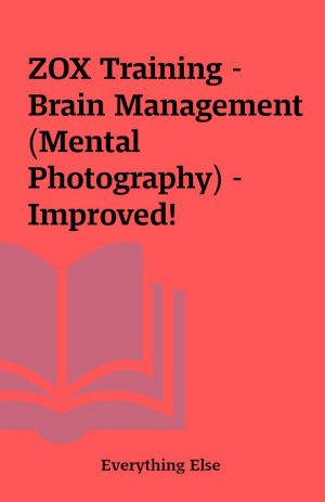 ZOX Training – Brain Management (Mental Photography) – Improved!