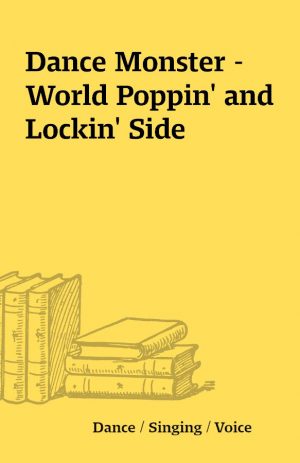 Dance Monster – World Poppin’ and Lockin’ Side