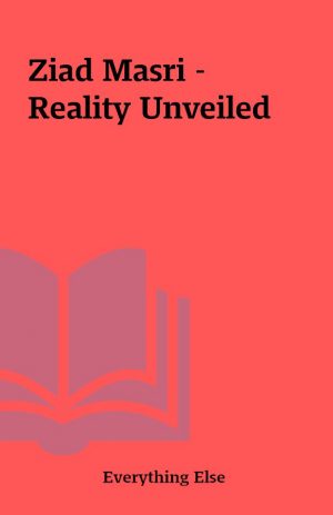 Ziad Masri – Reality Unveiled