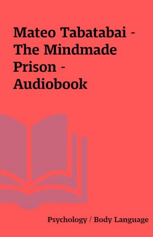 Mateo Tabatabai – The Mindmade Prison – Audiobook