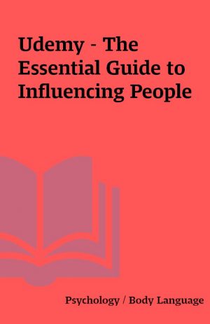 Udemy – The Essential Guide to Influencing People