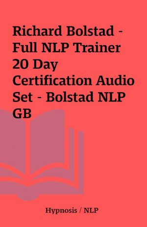 Richard Bolstad – Full NLP Trainer 20 Day Certification Audio Set – Bolstad NLP GB