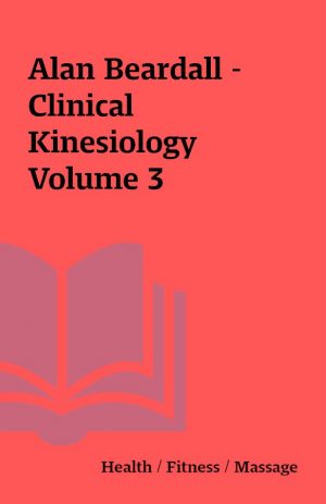 Alan Beardall – Clinical Kinesiology Volume 3