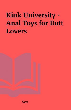 Kink University – Anal Toys for Butt Lovers