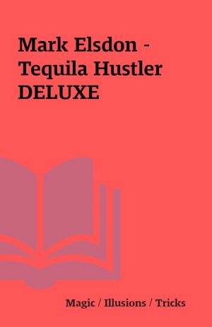 Mark Elsdon – Tequila Hustler DELUXE