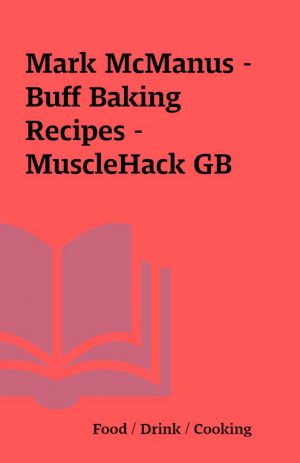 Mark McManus – Buff Baking Recipes – MuscleHack GB