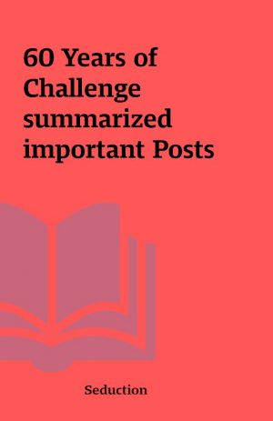 60 Years of Challenge summarized important Posts