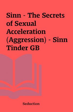 Sinn – The Secrets of Sexual Acceleration (Aggression) – Sinn Tinder GB