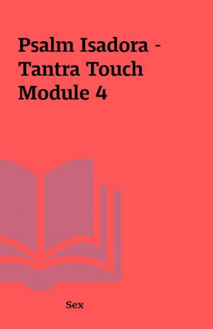 Psalm Isadora – Tantra Touch Module 4