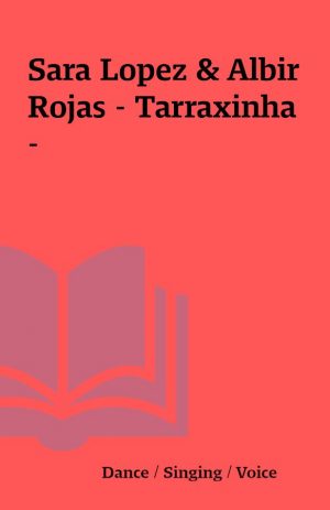 Sara Lopez & Albir Rojas – Tarraxinha –