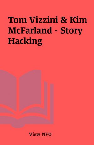 Tom Vizzini & Kim McFarland – Story Hacking