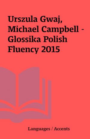 Urszula Gwaj, Michael Campbell – Glossika Polish Fluency 2015