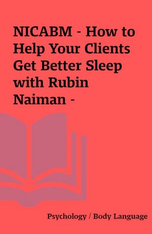 NICABM – How to Help Your Clients Get Better Sleep with Rubin Naiman –