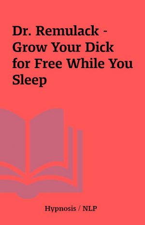 Dr. Remulack – Grow Your Dick for Free While You Sleep