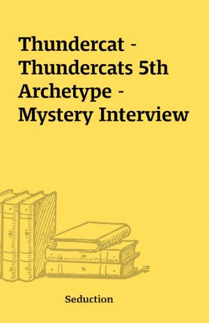 Thundercat – Thundercats 5th Archetype – Mystery Interview