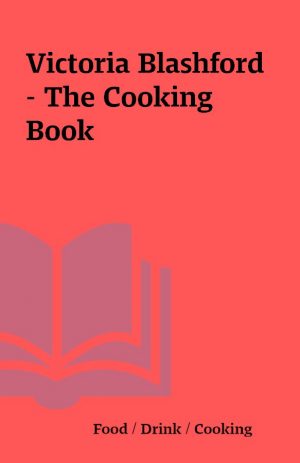 Victoria Blashford – The Cooking Book