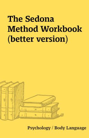 The Sedona Method Workbook (better version)