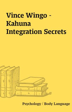 Vince Wingo – Kahuna Integration Secrets