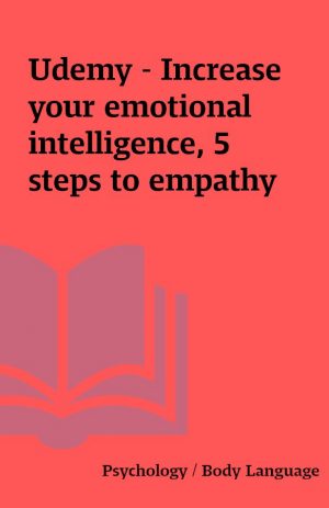 Udemy – Increase your emotional intelligence, 5 steps to empathy