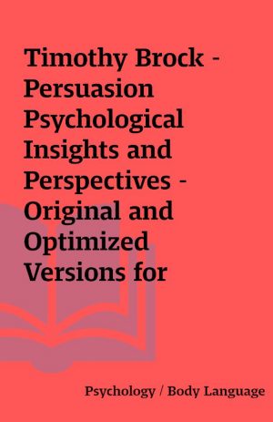 Timothy Brock – Persuasion Psychological Insights and Perspectives – Original and Optimized Versions for Iphone, android and Kindle – Sheinov Russian Psychological Influence GB