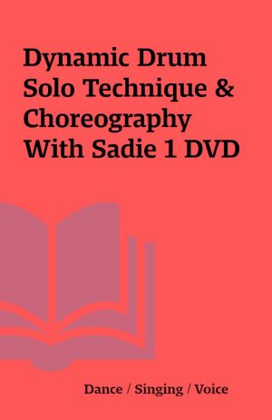 Dynamic Drum Solo Technique & Choreography With Sadie 1 DVD