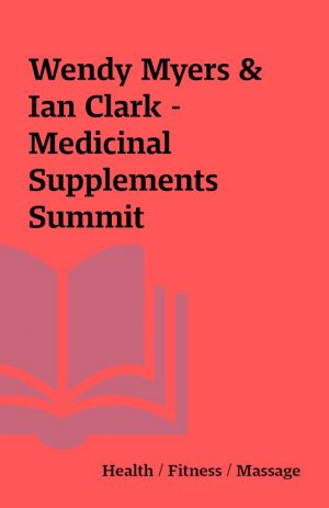 Wendy Myers & Ian Clark – Medicinal Supplements Summit