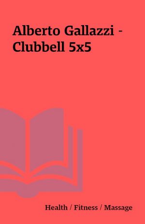 Alberto Gallazzi – Clubbell 5×5