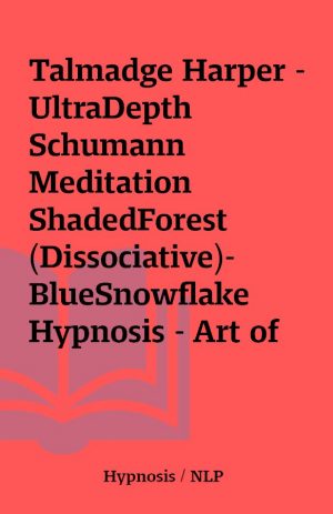 Talmadge Harper – UltraDepth Schumann Meditation ShadedForest(Dissociative)-BlueSnowflake Hypnosis – Art of Manifesting GB