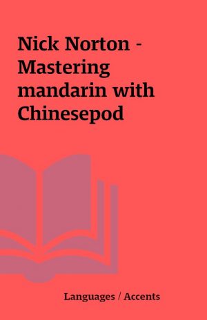 Nick Norton – Mastering mandarin with Chinesepod