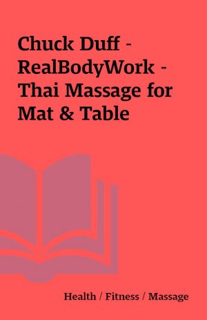 Chuck Duff – RealBodyWork – Thai Massage for Mat & Table