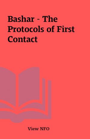 Bashar – The Protocols of First Contact