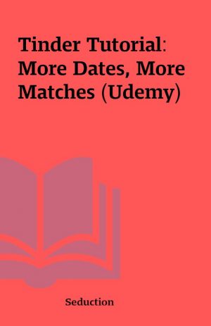 Tinder Tutorial: More Dates, More Matches (Udemy)