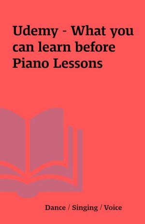 Udemy – What you can learn before Piano Lessons